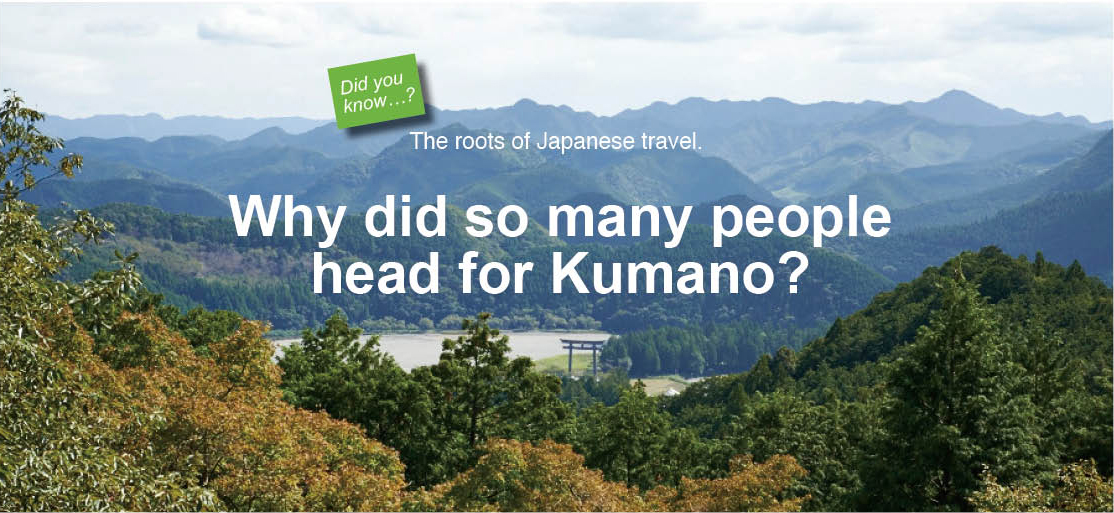 The roots of Japanese travel, the Kumano Pilgrimage. Why did so many people head for Kumano?