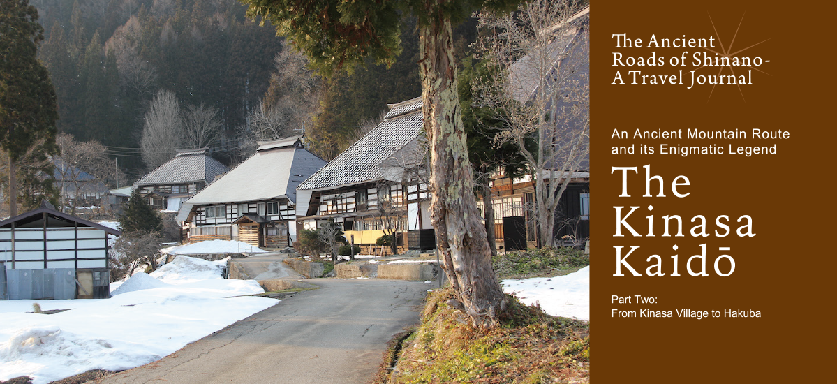 The Ancient Kinasa Kaidō Route from Nagano City to Hakuba. Part Two: Kinasa Village to Hakuba.
